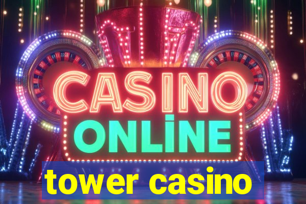 tower casino