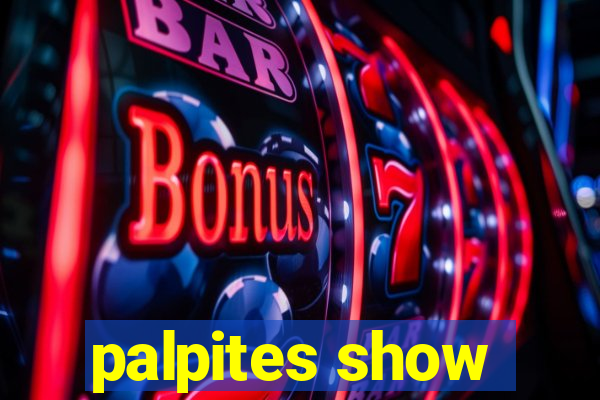 palpites show