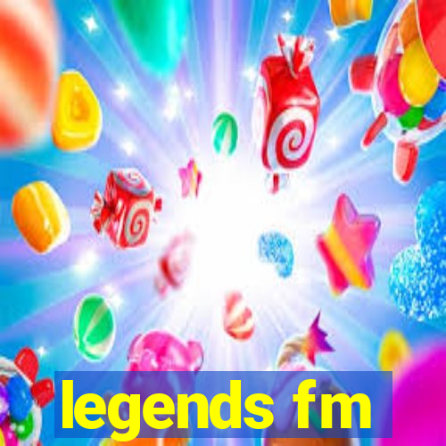 legends fm