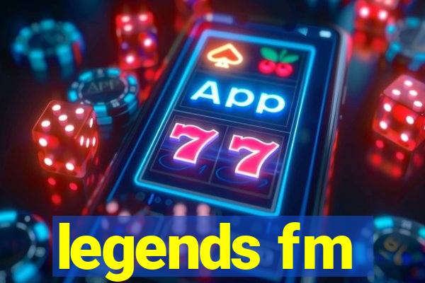 legends fm