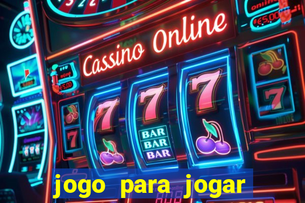 jogo para jogar para ganhar dinheiro