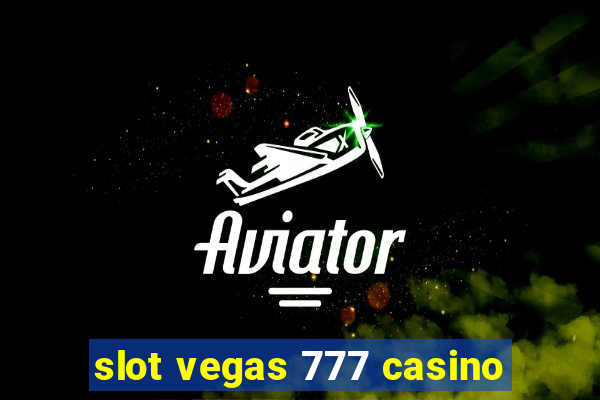 slot vegas 777 casino