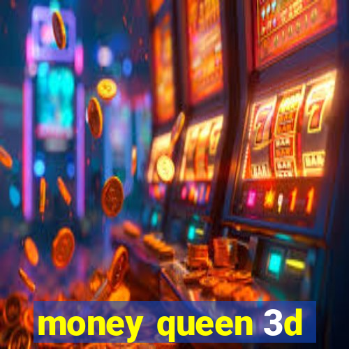 money queen 3d