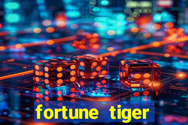 fortune tiger minimo 1 real