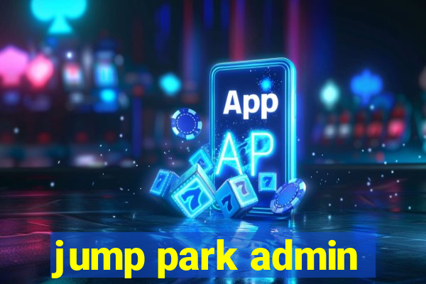 jump park admin