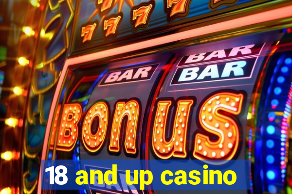 18 and up casino