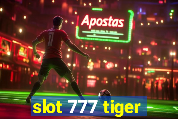 slot 777 tiger