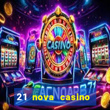 21 nova casino coupon code