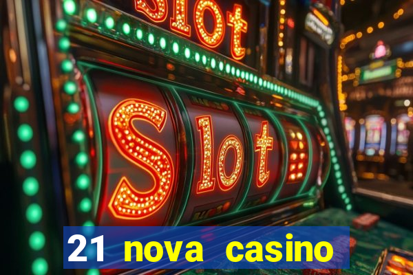 21 nova casino coupon code