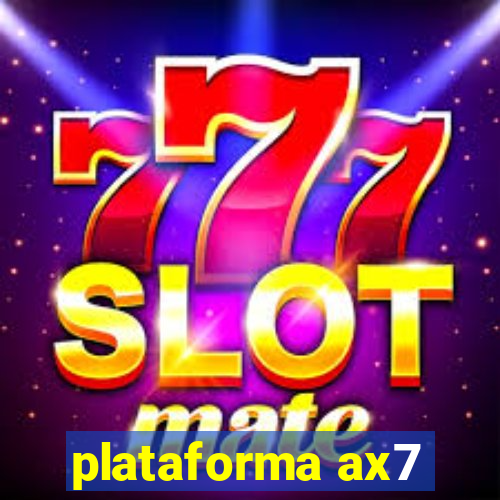 plataforma ax7