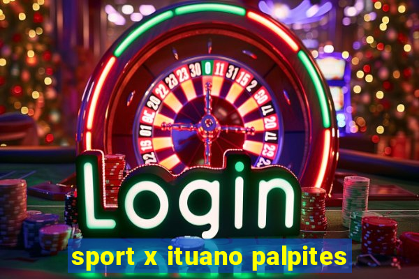 sport x ituano palpites