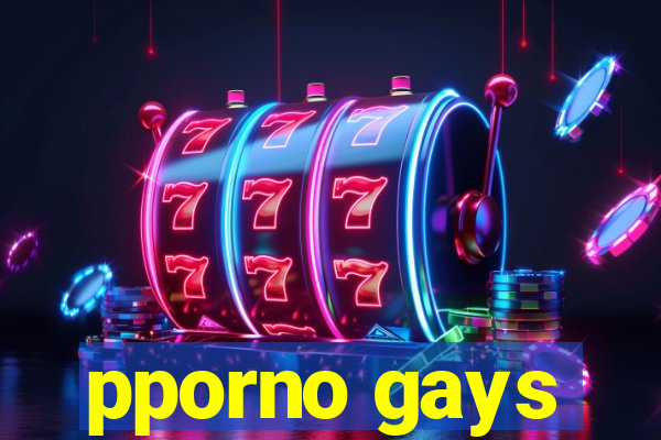 pporno gays