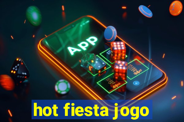 hot fiesta jogo