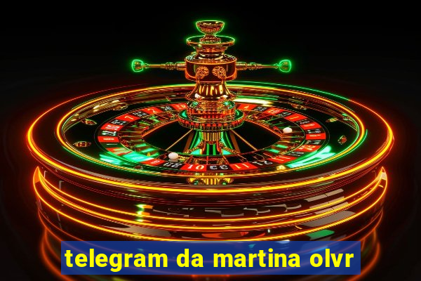 telegram da martina olvr