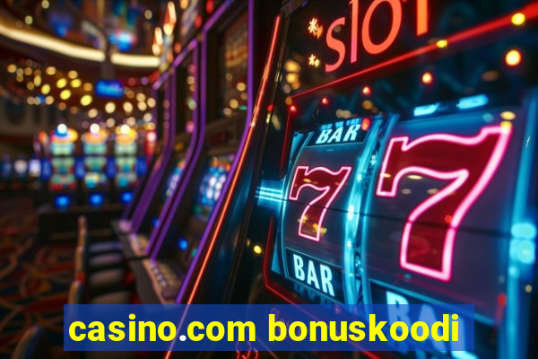 casino.com bonuskoodi