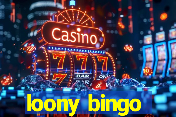 loony bingo