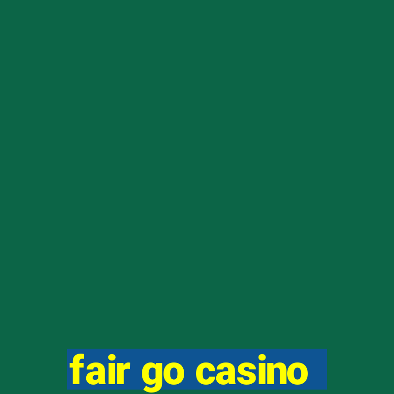 fair go casino