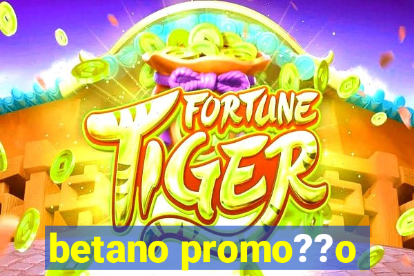 betano promo??o