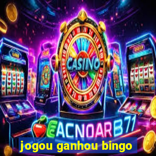 jogou ganhou bingo