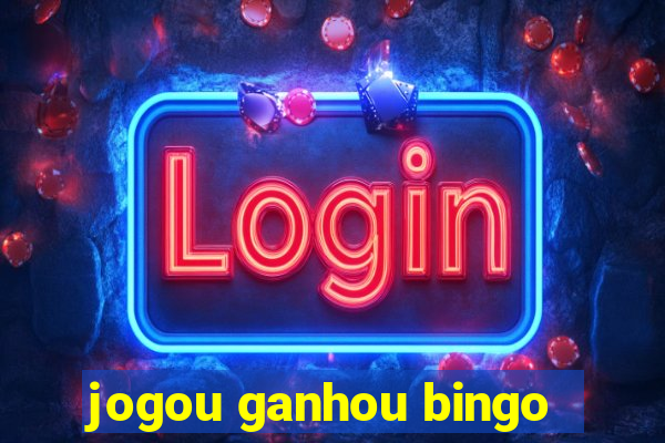 jogou ganhou bingo