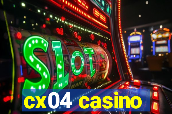 cx04 casino