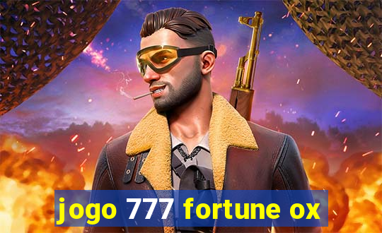 jogo 777 fortune ox