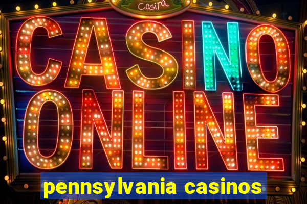 pennsylvania casinos