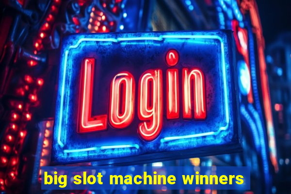 big slot machine winners