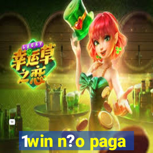 1win n?o paga