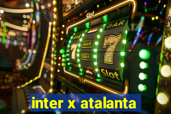 inter x atalanta