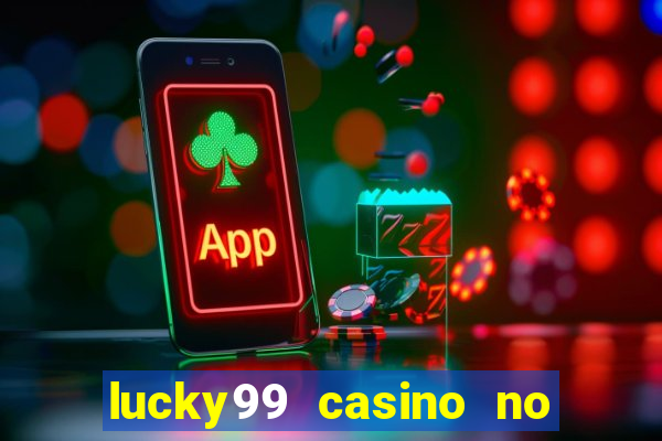 lucky99 casino no deposit bonus