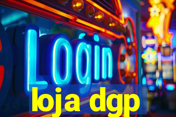 loja dgp