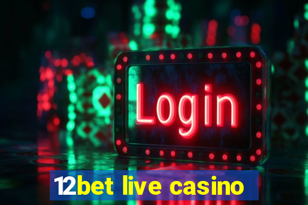 12bet live casino