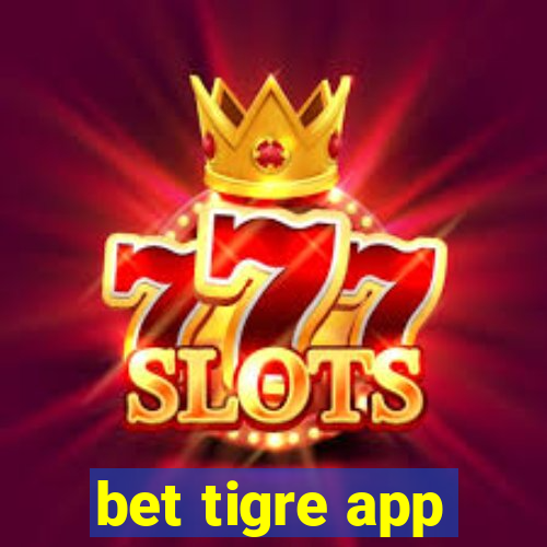 bet tigre app