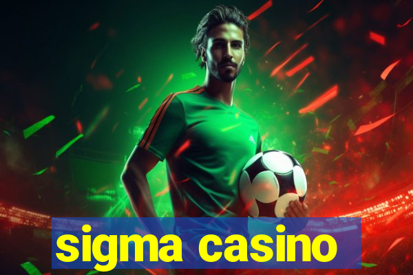 sigma casino