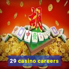 29 casino careers