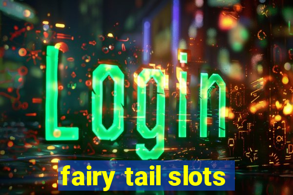 fairy tail slots