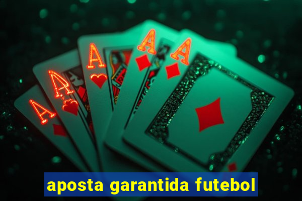 aposta garantida futebol