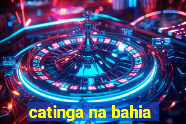 catinga na bahia