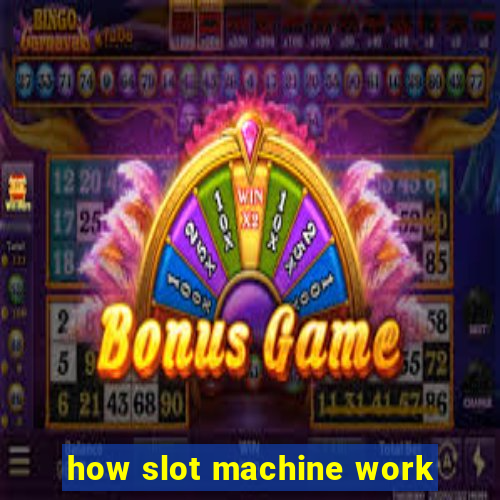 how slot machine work