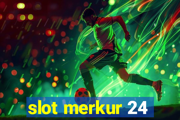 slot merkur 24