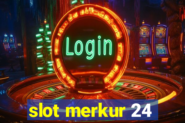 slot merkur 24