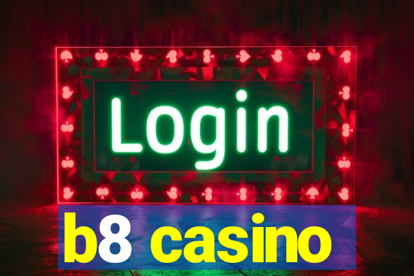 b8 casino