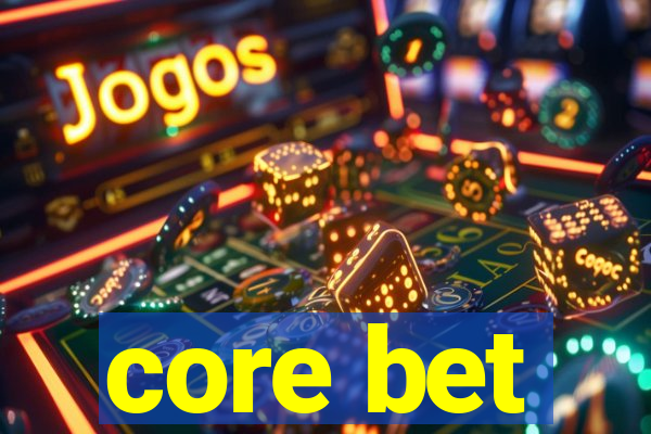 core bet