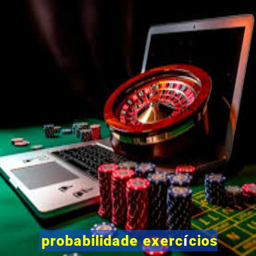 probabilidade exercícios