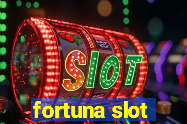 fortuna slot