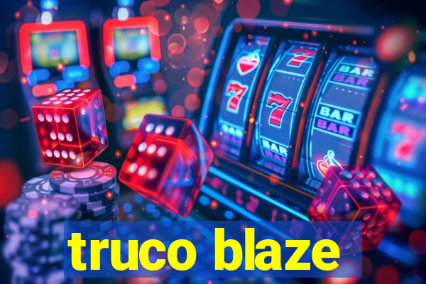 truco blaze