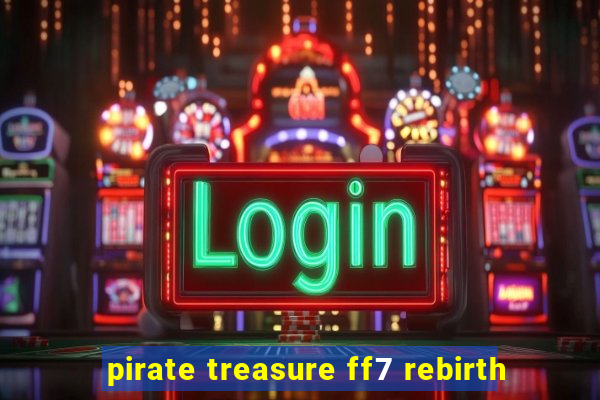 pirate treasure ff7 rebirth