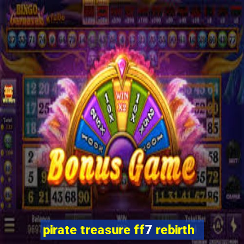 pirate treasure ff7 rebirth