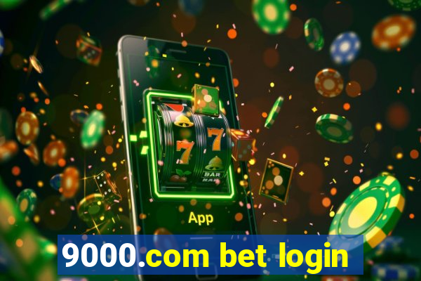 9000.com bet login